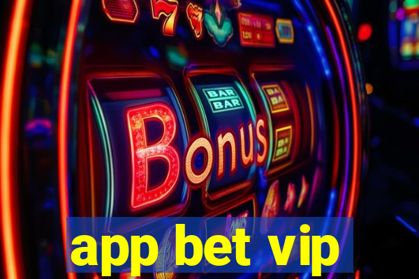 app bet vip